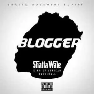 Shatta Wale - Blogger